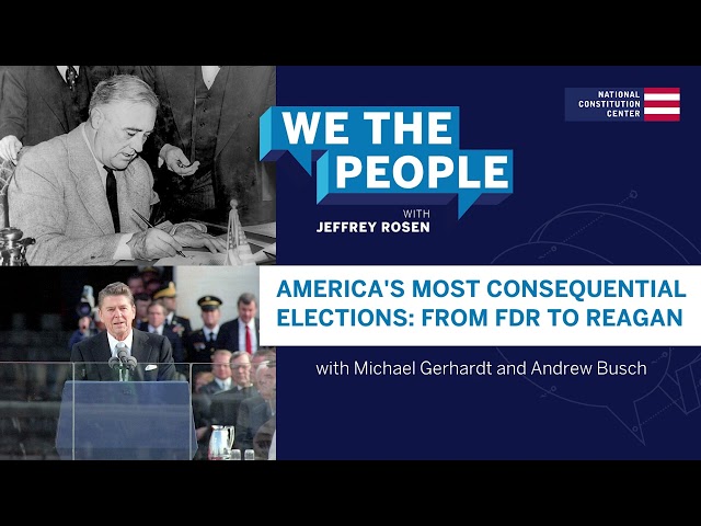 Podcast | America’s Most Consequential Elections: From FDR to Reagan
