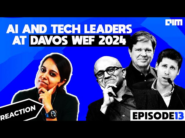 Reaction Video - AI and Tech Leaders at Davos WEF 2024 | Ep 13 | AIM