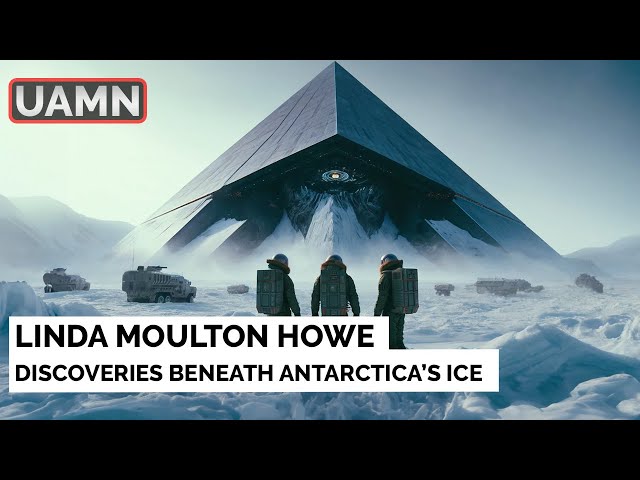 Linda Moulton Howe – Antarctica’s Strange Evolution… Frozen Secrets beneath its Ice!