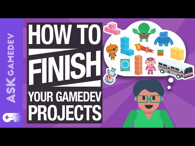 Industry Secrets to Ensure You Finish Your Gamedev Projects! [2019]