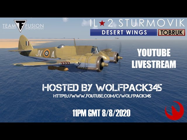 IL-2 Sturmovik: Desert Wings - Tobruk With Team Fusion Live Stream 8/8/2020