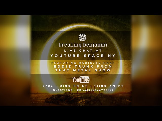 Breaking Benjamin LIVE Chat on YouTube Space NY featuring host Eddie Trunk from "That Metal Show"