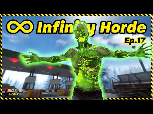 Infinity Horde: Ep.17 - Rad Checkpoint! (7 Days to Die)