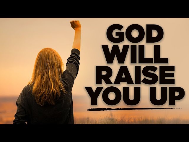Trust God To Raise You Up | One Of The Most Inspiring and Blessed Motivational Videos