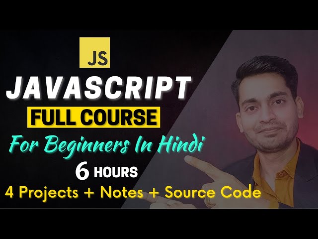 Complete JavaScript In Hindi | JavaScript Full Course | JavaScript Tutorial For Beginners | [Hindi]