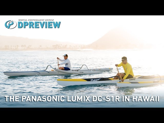 The Panasonic Lumix DC-S1R in Hawaii, with Max Lowe and Austin Kino