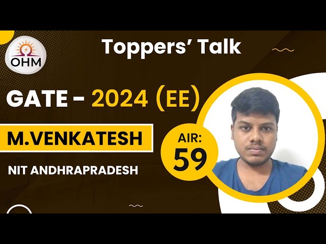 Venkatesh | AIR 59(EE) | Interaction with GATE Toppers | OHM Institute | GATE 2024