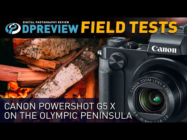 Field Test: Canon PowerShot G5 X on the Olympic Peninsula