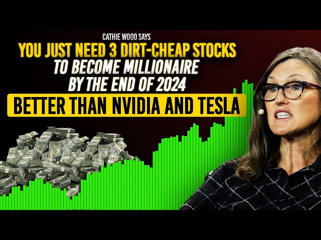 Cathie Wood: "Mark My Words, 2024 Is The Best Year To Get Rich", Buy 3 Stocks To Become Millionaire