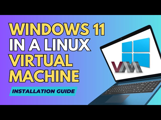Windows 11 in a LINUX Virtual Machine. Full INSTALLATION Guide. Best integration into LINUX.