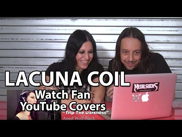 LACUNA COIL Watch Fan YouTube Covers | MetalSucks