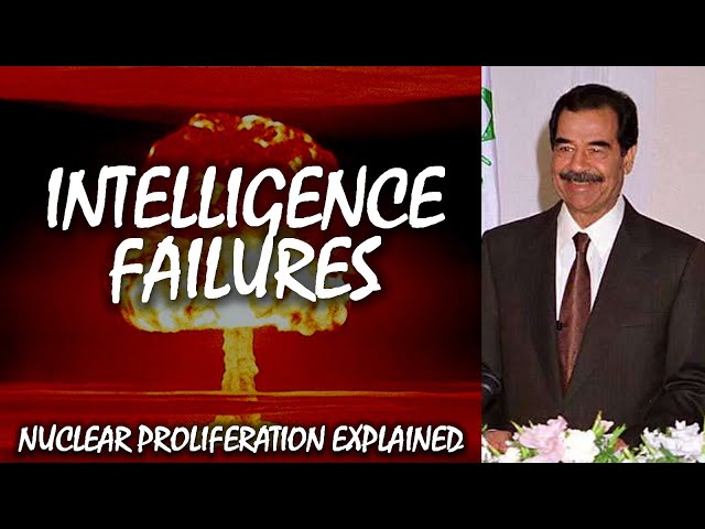 Intelligence Failures | Nuclear Proliferation Explained