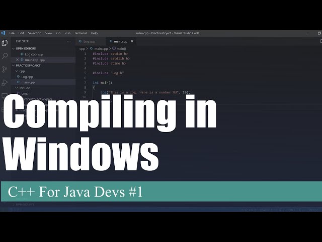 Compiling and Intro (Windows)  | C++ For Java Devs Ep. 1