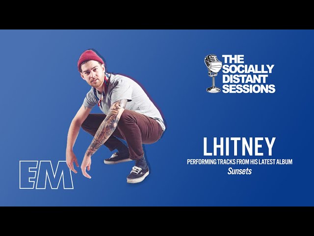 Lhitney - 𝘚𝘜𝘕𝘚𝘌𝘛𝘚 (#TheSociallyDistantSessions)