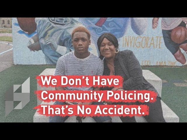 We don't have community policing. That's no accident.