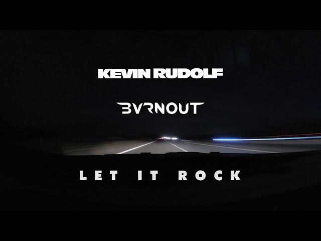 Kevin Rudolf x BVRNOUT - Let it Rock (Lyric Video)
