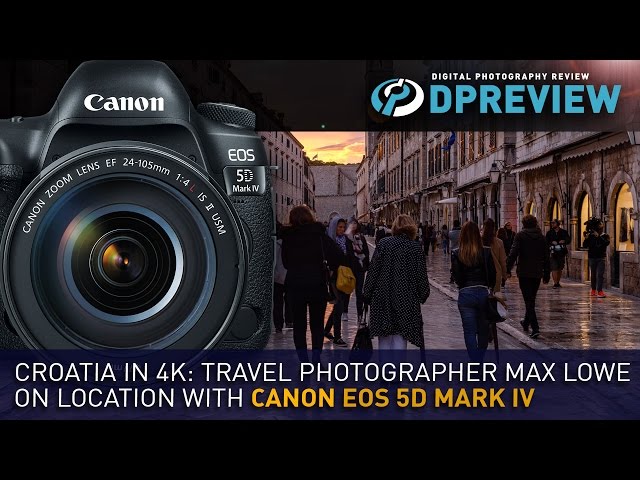 Croatia in 4K: travel photographer Max Lowe on location with Canon EOS 5D Mark IV