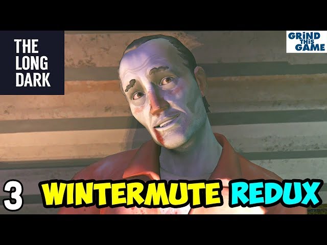 The Long Dark - Wintermute REDUX #3 - Let Him Live? - Episode One (Do Not Go Gentle) [4k]