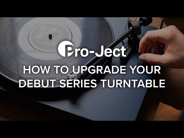 Upgrade Your Pro-Ject Debut Series Turntable! // A Comprehensive Guide to Level Up Your Turntable