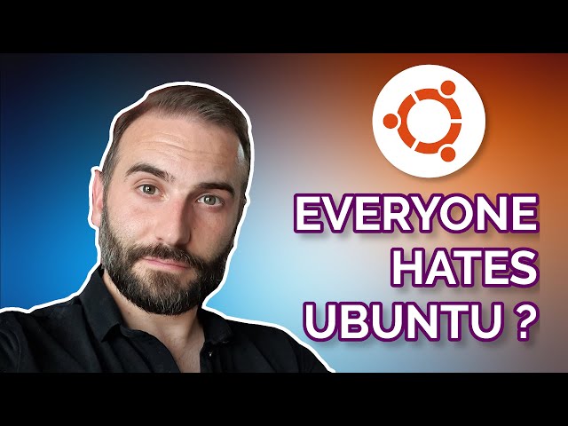Why is Ubuntu Getting so much HATE ?