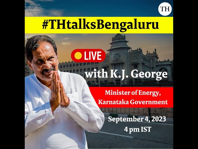 #THtalksBengaluru | In conversation with K.J. George, Minister of Energy, GoK | 04.09.2023
