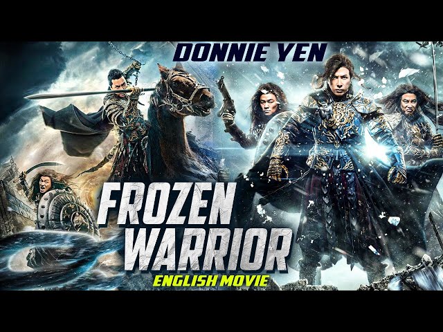 Donnie Yen Is FROZEN WARRIOR - Hollywood Movie | Chinese Full Action Adventure Movie In English