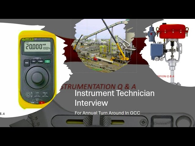 Instrument Technician Interview Question & Answers For Anual TurnAround for GCC