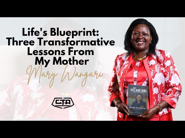 1566. Life's Blueprint: Three Transformative Lessons From My Mother - Mary Wangari