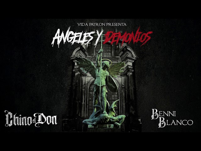 Chino El Don- Angeles Y Demonios ft Benni Blanco