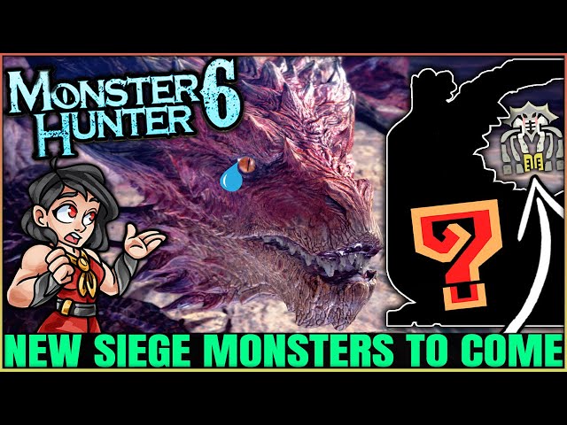 New GIANT Monster to Come in Monster Hunter 6 - We NEED More Siege Monsters!