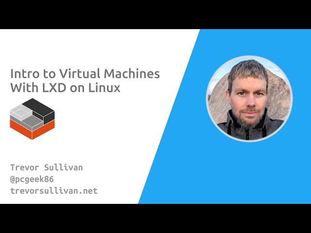 Intro to Virtual Machines With LXD on Linux