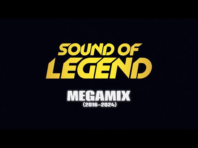 Sound of Legend - Megamix 2024 (Official Mix)