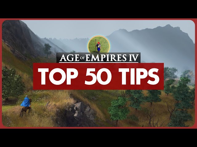 Top 50 Tips for Age of Empires 4!