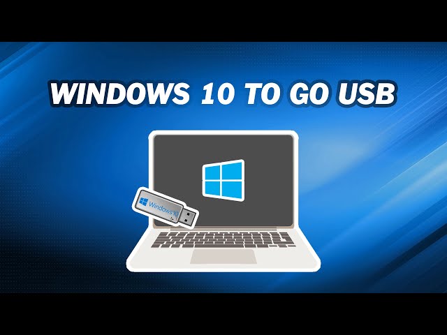 (2 Ways) How to Create Windows 10 to Go USB