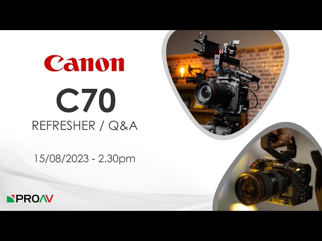 Canon C70 - Refresher and Q&A with Tom Storey