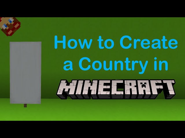 How to Create a Country in Minecraft!
