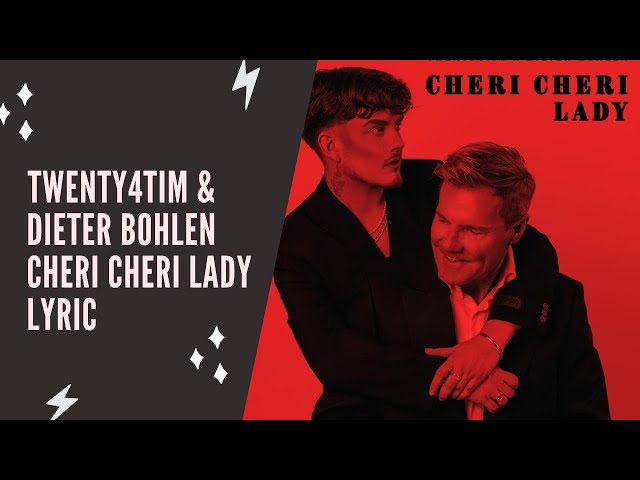 ​twenty4tim & Dieter Bohlen - Cheri Cheri Lady (Lyric Edition)