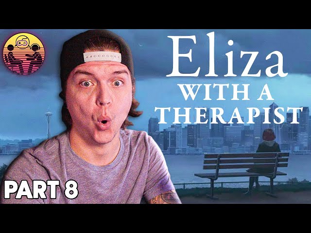Eliza with a Therapist: Part 8