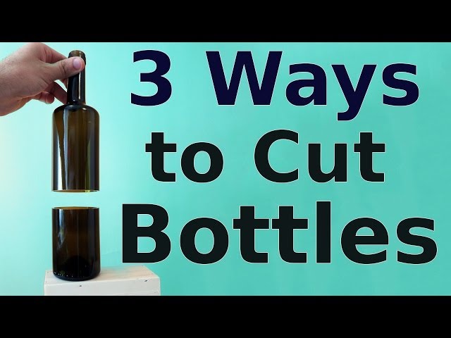 How to Cut Glass Bottles | 3 ways to do it