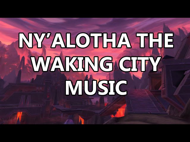 Ny'alotha the Waking City Raid Music - Battle for Azeroth