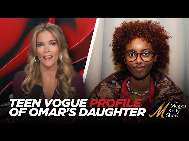 Ilhan Omar's Daughter Gets Teen Vogue Profile After Suspension Over Anti-Israel Protesting, w/ EJs