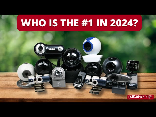 Best Webcams (2024) - Which Webcam Is The Best?