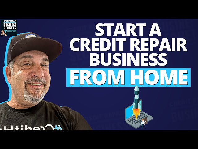 How to Start a Credit Repair Business From Home for Close to Nothing!