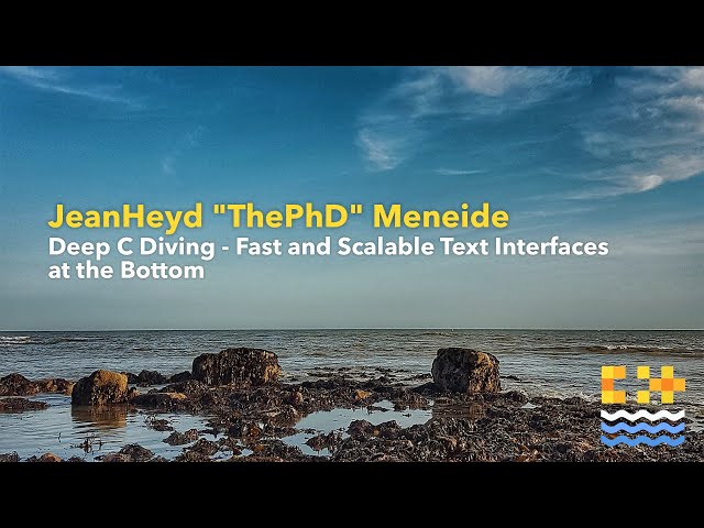 Deep C Diving - Fast and Scalable Text Interfaces at the Bottom - JeanHeyd Meneide [ C++ on Sea ]