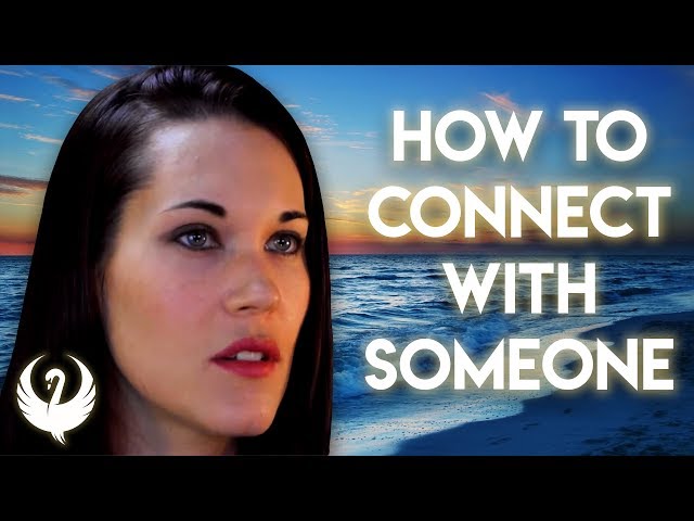 The Connection Process - How To Connect With Someone -Teal Swan-