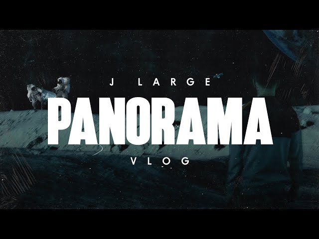 J Large - Panorama (Vlog / BTS)