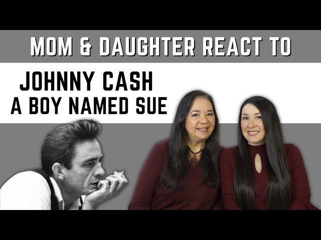 Johnny Cash "A Boy Named Sue" REACTION Video | mom & daughter react first time hearing this song