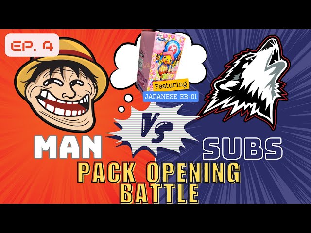* CAN WE GET MANGA CHOPPER?!? *  -  Man vs Subs Pack Opening Battle Ep. 4