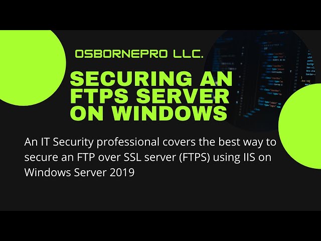 Securing FTP over SSL [Windows Server 2019]