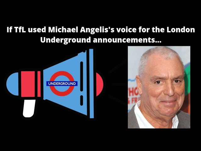 If TfL used Michael Angelis voice for London Underground announcements...